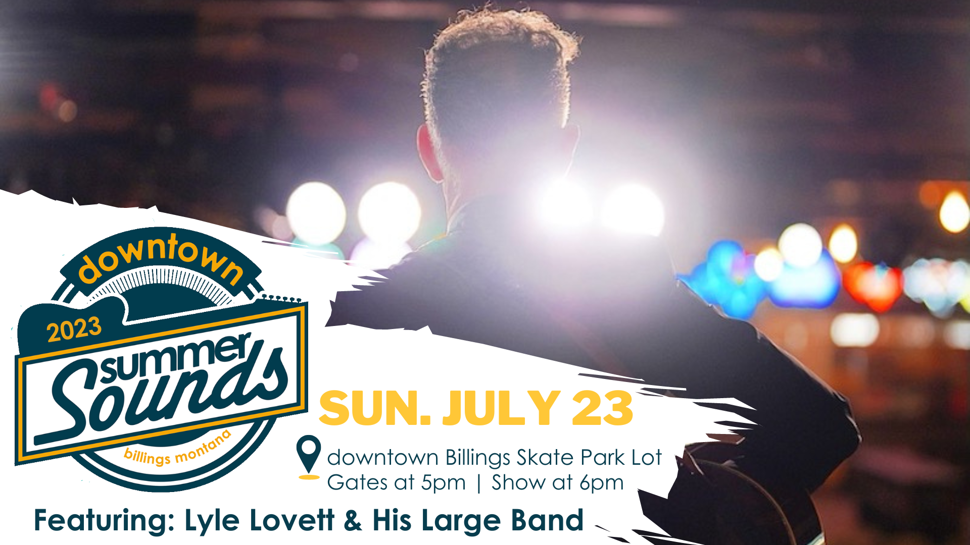 Downtown Summer Sounds in downtown Billings at the Skate Park lot on Sunday July 23rd. Featuring Lyle Lovett and his Large Band,